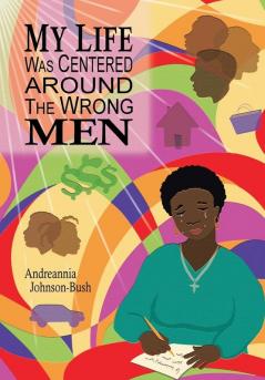 My Life Was Centered Around The Wrong Men