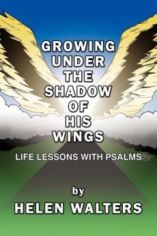 Growing Under the Shadow of His Wings