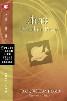 Acts: Kingdom Power (Spirit-Filled Life Study Guide Series)