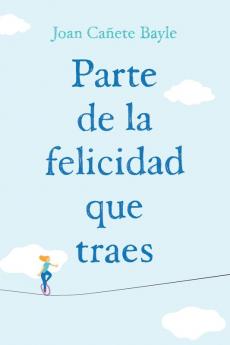Parte de la felicidad que traes