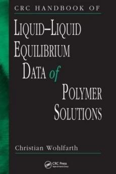 CRC Handbook of Liquid-Liquid Equilibrium Data of Polymer Solutions