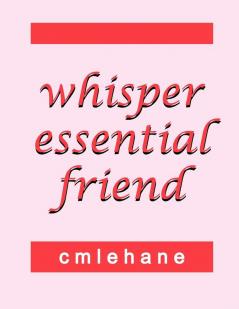 whisper essential friend
