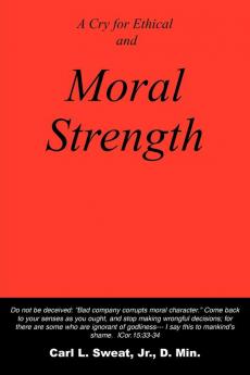 A Cry for Ethical and Moral Strength