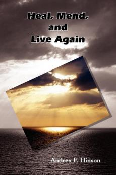 Heal Mend and Live Again