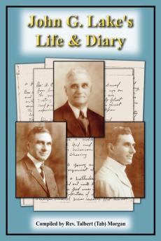 John G. Lake's Life  and  Diary