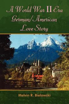 A World War II Era German/American Love Story