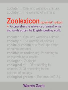 Zoolexicon (Zo-Oh-Lek'-Si-Kon) N.