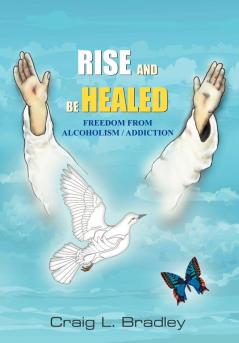 Rise and Be Healed