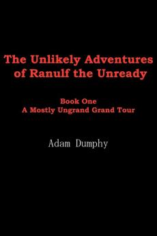 The Unlikely Adventures of Ranulf the Unready