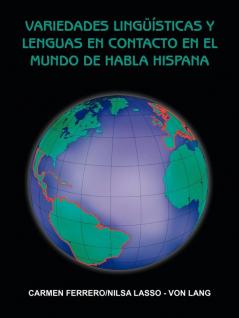 Variedades Ling Sticas y Lenguas En Contacto En El Mundo de Habla Hispana