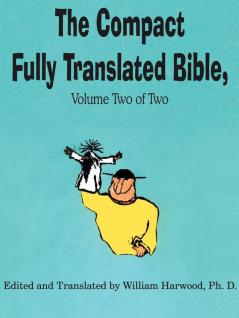 The Compact Fully Translated Bible Volume Two of Two