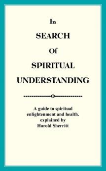 In Search Of Spiritual Understanding