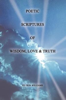 Poetic Scriptures of Wisdom Love  and  Truth