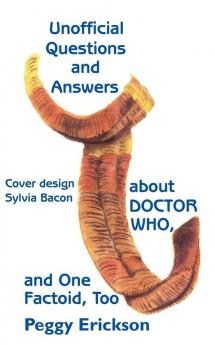 Unofficial Questions and Answers about DOCTOR WHO and One Factoid Too