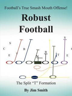 Football's True Smash Mouth Offense! Robust Football