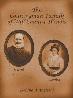 The Countryman Family of Will County Illinois