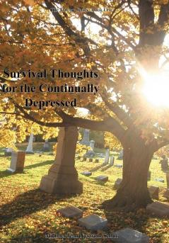 Survival Thoughts for the Continually Depressed