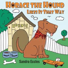 Horace The Hound Likes It That Way