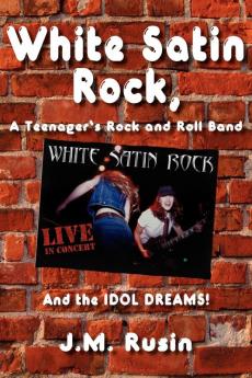 White Satin Rock A Teenager's Rock and Roll Band