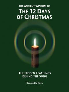 The Ancient Wisdom of the 12 Days of Christmas