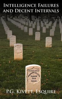 Intelligence Failures and Decent Intervals