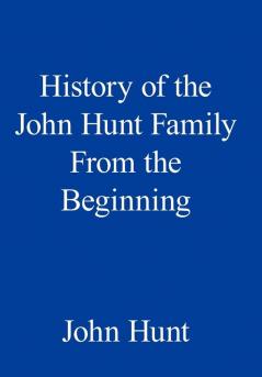 History of the John Hunt Family from the Beginning