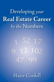 Developing your Real Estate Career by the Numbers