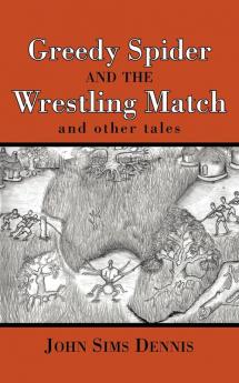 Greedy Spider and the Wrestling Match
