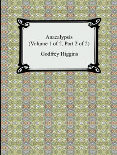 Anacalypsis (Volume 1 of 2 Part 2 of 2): 39449