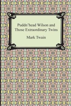 Puddn'head Wilson and Those Extraordinary Twins