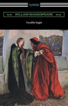 Twelfth Night or What You Will (Annotated by Henry N. Hudson with an Introduction by Charles Harold Herford)