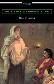 Notes on Nursing: What It Is and What It Is Not