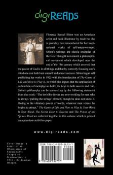 The Collected Works of Florence Scovel Shinn (The Game of Life and How to Play It Your Word Is Your Wand The Secret Door to Success and The Power of the Spoken Word)