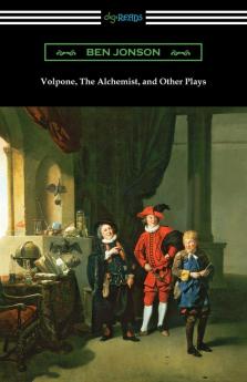 Volpone The Alchemist and Other Plays