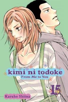 KIMI NI TODOKE: FROM ME TO YOU VOL. 15