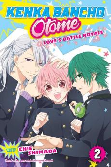 KENKA BANCHO OTOME: LOVE'S BATTLE ROYALE VOL. 2