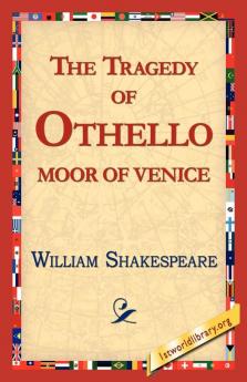 The Tragedy of Othello Moor of Venice