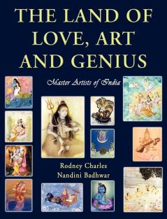 The Land of Love Art and Genius Master Artists of India