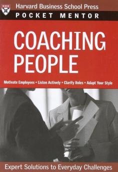 Coaching People: Pocket Mentor Series (Harvard Pocket Mentor)