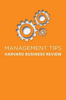 Management Tips From Harvard Business Re From Harvard Business Review