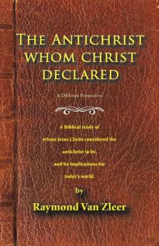 The Antichrist Whom Christ Declared