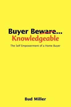 Buyer Be Knowledgable