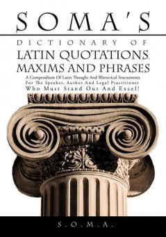 Soma's Dictionary of Latin Quotations Maxims and Phrases