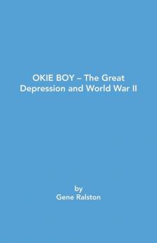 Okie Boy-The Great Depression and World War Ii