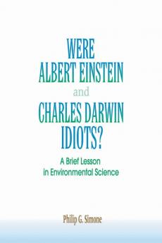 Were Albert Einstein and Charles Darwin Idiots?