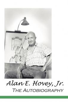 Alan E. Hovey Jr. the Autobiography