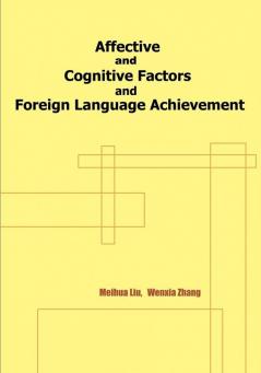 Affective and Cognitive Factors and Foreign Language Achievement
