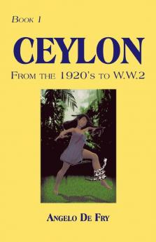 Book 1 Ceylon from the 1920S to W.W.2