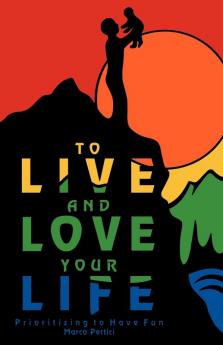 To Live and Love Your Life