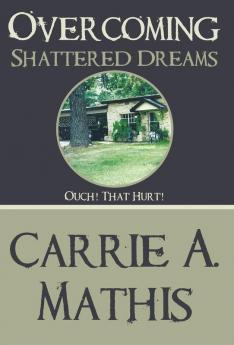 Overcoming Shattered Dreams